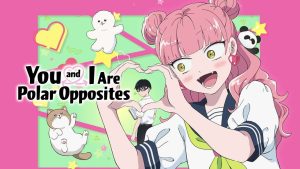 You and I Are Polar Opposites (2026) (Season 01) Multi Audio [Hindi-English-Japanese] ESub WEB-DL || EP-12 Added
