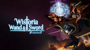 Wistoria: Wand and Sword (2026) Season 02 Multi Audio [Hindi + English + Japanese] ESub WEB-DL | AAC 2.0 || New E05
